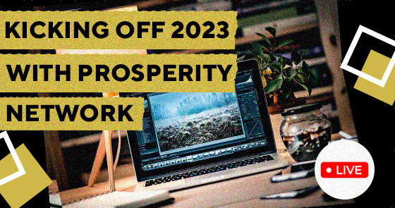 KICKING OFF 2023 WITH PROSPERITY NETWORK
